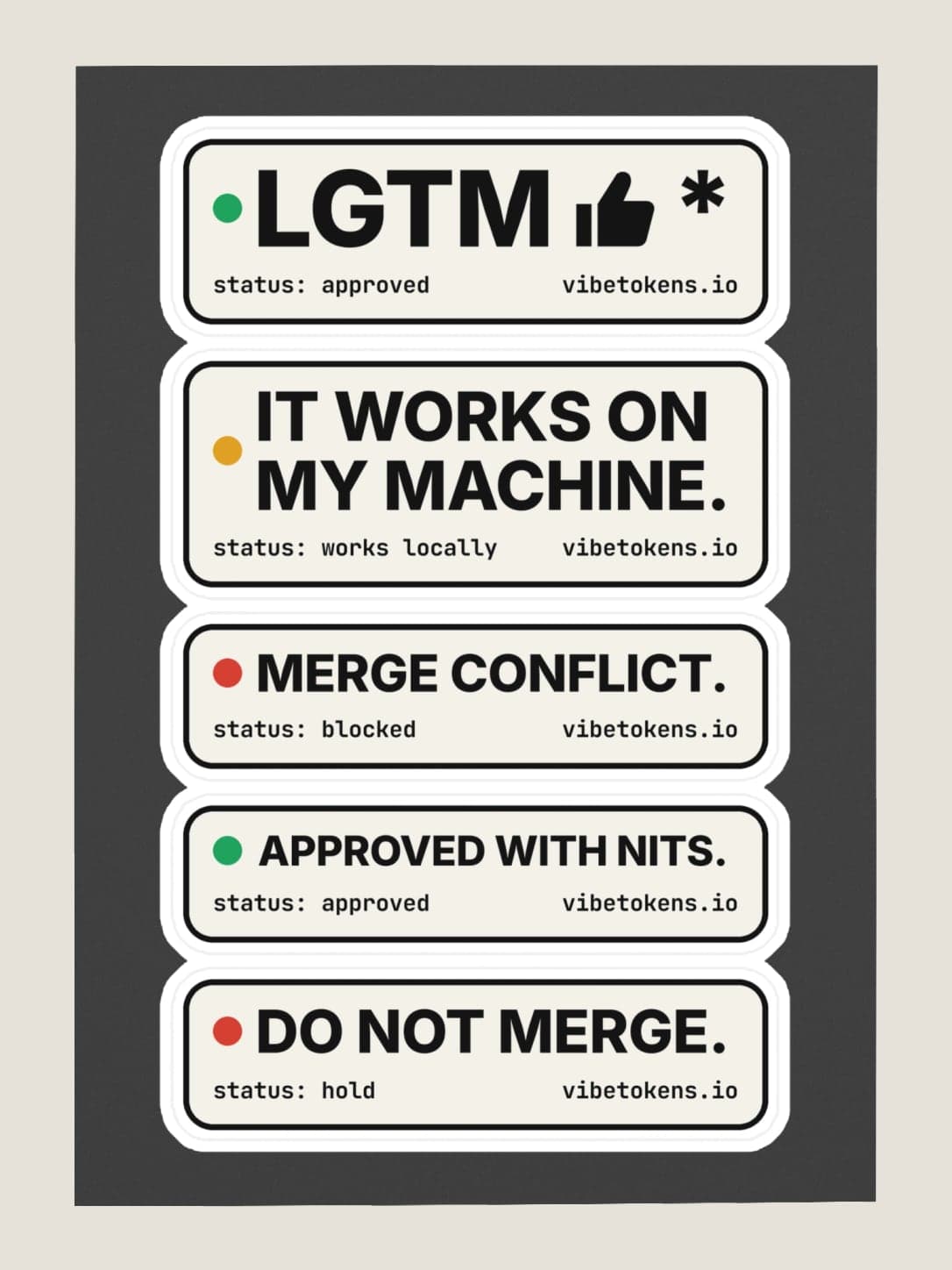 Code Review Sticker Sheet, straight on: five bone status badges (LGTM thumbs-up*, IT WORKS ON MY MACHINE., MERGE CONFLICT., APPROVED WITH NITS., DO NOT MERGE.), each with a status dot and vibetokens.io, on a dark sheet. Fourthwall mockup.